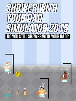 Capa de Shower With Your Dad Simulator 2015: Do You Still Shower With Your Dad?